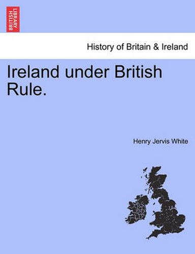 Cover image for Ireland Under British Rule.