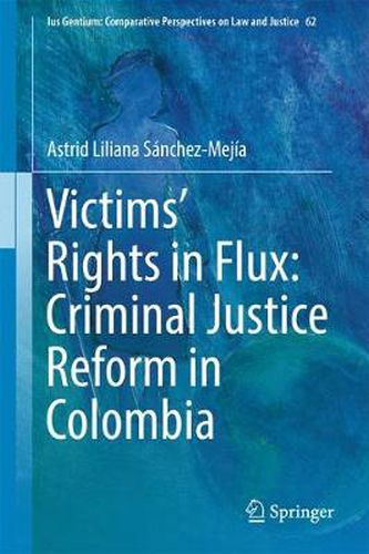 Cover image for Victims' Rights in Flux: Criminal Justice Reform in Colombia