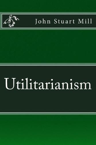 Cover image for Utilitarianism: The original edition of 1863