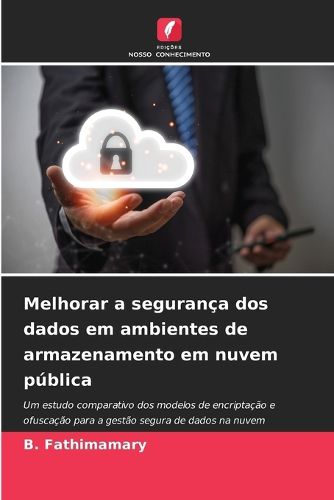 Cover image for Melhorar a seguranca dos dados em ambientes de armazenamento em nuvem publica