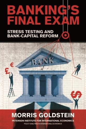 Cover image for Banking's Final Exam - Stress Testing and Bank-Capital Reform