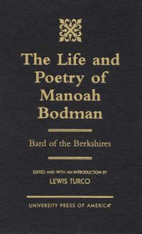 Cover image for The Life and Poetry of Manoah Bodman: Bard of the Berkshires