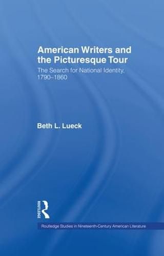 Cover image for American Writers and the Picturesque Tour: The Search for National Identity, 1790-1860