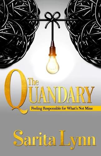 Cover image for The Quandary: Feeling Responsible for What's Not Mine