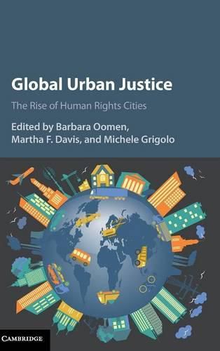 Cover image for Global Urban Justice: The Rise of Human Rights Cities