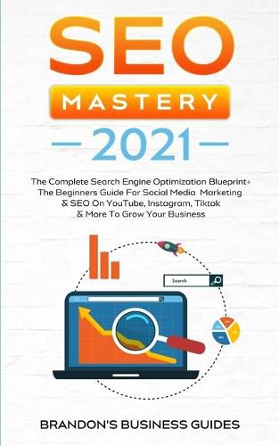 Cover image for SEO Mastery 2021: The Complete Search Engine Optimization Blueprint+ The Beginners Guide For Social Media Marketing & SEO On YouTube, Instagram, TikTok & More To Grow Your Business