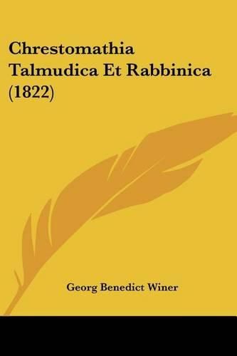 Cover image for Chrestomathia Talmudica Et Rabbinica (1822)