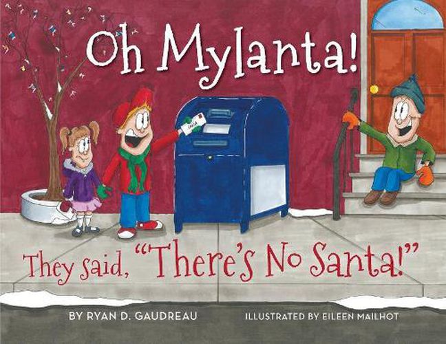 Oh Mylanta!: They said, There's No Santa!