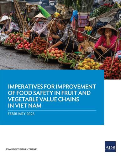 Cover image for Imperatives for Improvement of Food Safety in Fruit and Vegetable Value Chains in Viet Nam