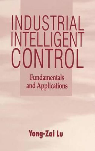 Cover image for Industrial Intelligent Control: Fundamentals and Applications