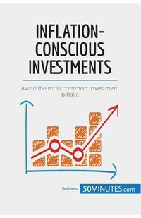 Cover image for Inflation-Conscious Investments: Avoid the most common investment pitfalls