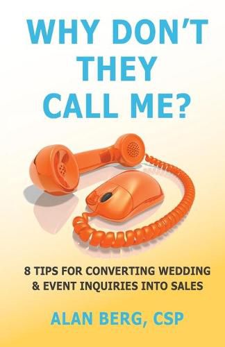 Cover image for Why Don't They Call Me?: 8 Tips for converting wedding & event inquiries into sales