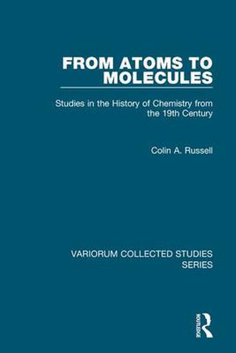 Cover image for From Atoms to Molecules: Studies in the History of Chemistry from the 19th Century