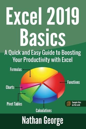 Cover image for Excel 2019 Basics: A Quick and Easy Guide to Boosting Your Productivity with Excel