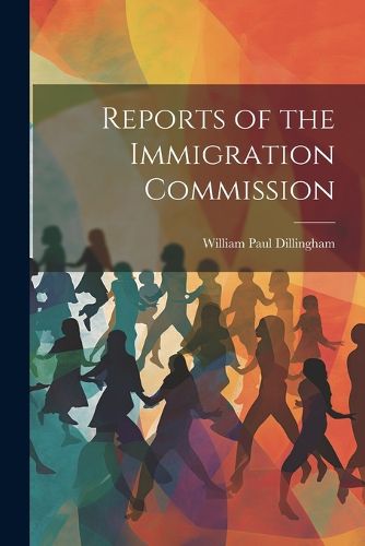 Cover image for Reports of the Immigration Commission