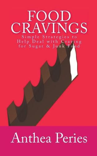 Food Cravings: Simple Strategies to Help Deal with Craving for Sugar & Junk Food