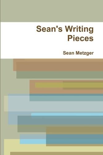 Cover image for Sean's Writing Pieces