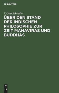 Cover image for UEber den Stand der indischen Philosophie zur Zeit Mahaviras und Buddhas