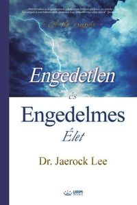 Cover image for Engedetlen es Engedelmes Elet