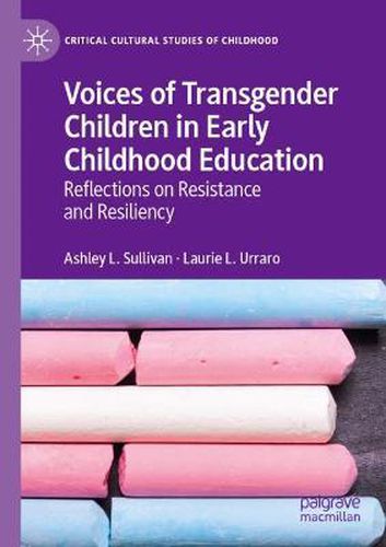 Cover image for Voices of Transgender Children in Early Childhood Education: Reflections on Resistance and Resiliency