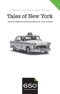 Cover image for 650 Tales of New York: True Stories of Hustle, Bustle, and Tussle