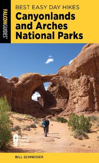 Cover image for Best Easy Day Hikes Canyonlands and Arches National Parks