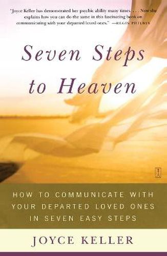 Cover image for Seven Steps to Heaven: How to Communicate with Your Departed Loved Ones in Seven Easy Steps