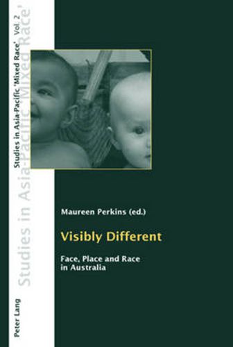 Cover image for Visibly Different: Face, Place and Race in Australia