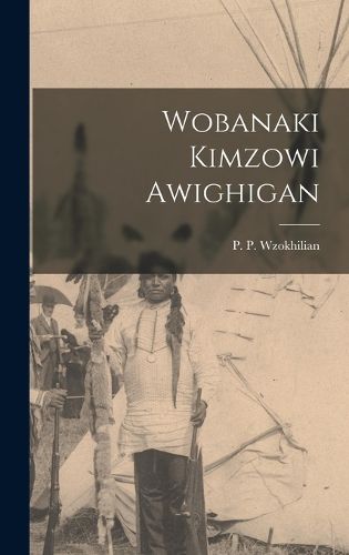 Cover image for Wobanaki Kimzowi Awighigan