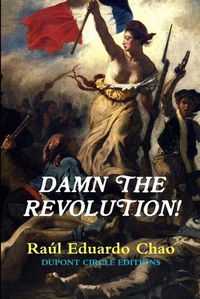 Cover image for Damn the Revolution!