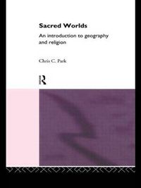 Cover image for Sacred Worlds: An Introduction to Geography and Religion