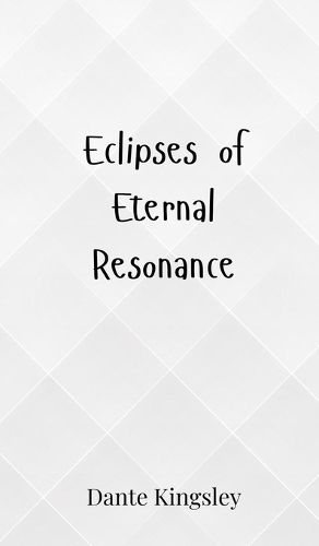 Cover image for Eclipses of Eternal Resonance