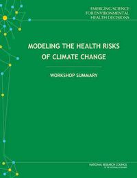 Cover image for Modeling the Health Risks of Climate Change: Workshop Summary