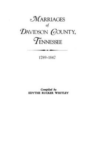 Cover image for Marriages of Davidson County, Tennessee, 1789-1847