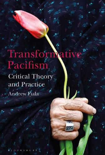 Transformative Pacifism: Critical Theory and Practice