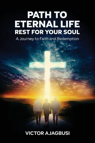 Cover image for Path To Eternal Life - Rest For Your Soul, A Journey to Faith and Redemption