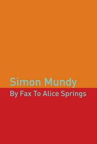 Cover image for By Fax to Alice Springs