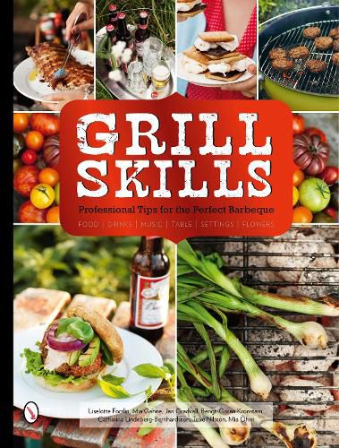 Grill Skills: Professional Tips for the Perfect Barbeque