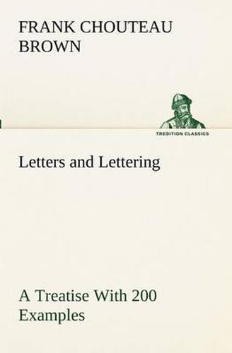 Letters and Lettering A Treatise With 200 Examples