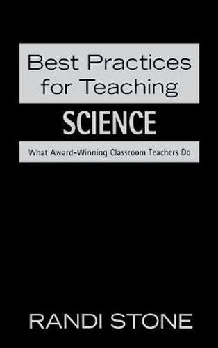 Cover image for Best Practices for Teaching Science: What Award-winning Classroom Teachers Do