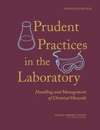 Cover image for Prudent Practices in the Laboratory: Handling and Management of Chemical Hazards