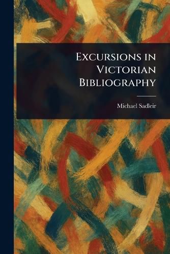 Cover image for Excursions in Victorian Bibliography