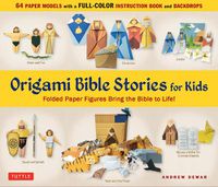 Cover image for Origami Bible Stories for Kids Kit: Fold Paper Figures and Stories Bring the Bible to Life!  (64 Paper Models with a full-color instruction book and 4 backdrops)