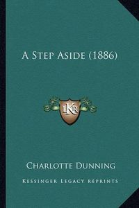 Cover image for A Step Aside (1886)