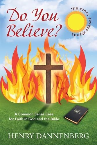 Cover image for Do You Believe? A Common Sense Case for Faith in God and the Bible