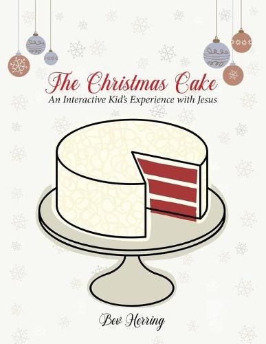 Cover image for The Christmas Cake: An Interactive Kid's Experience with Jesus