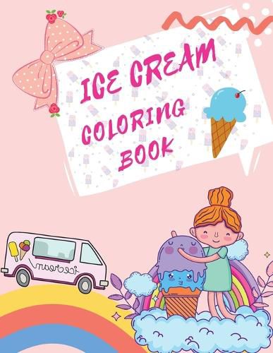 Cover image for Ice Cream Coloring Book: Desserts Coloring Book Childrens Books About Ice Cream