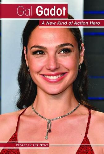 Cover image for Gal Gadot: A New Kind of Action Hero