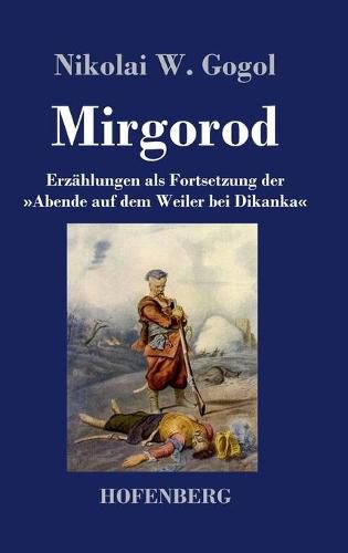 Cover image for Mirgorod: Erzahlungen als Fortsetzung der Abende auf dem Weiler bei Dikanka