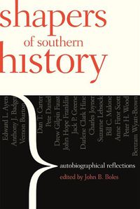 Cover image for Shapers of Southern History: Autobiographical Reflections